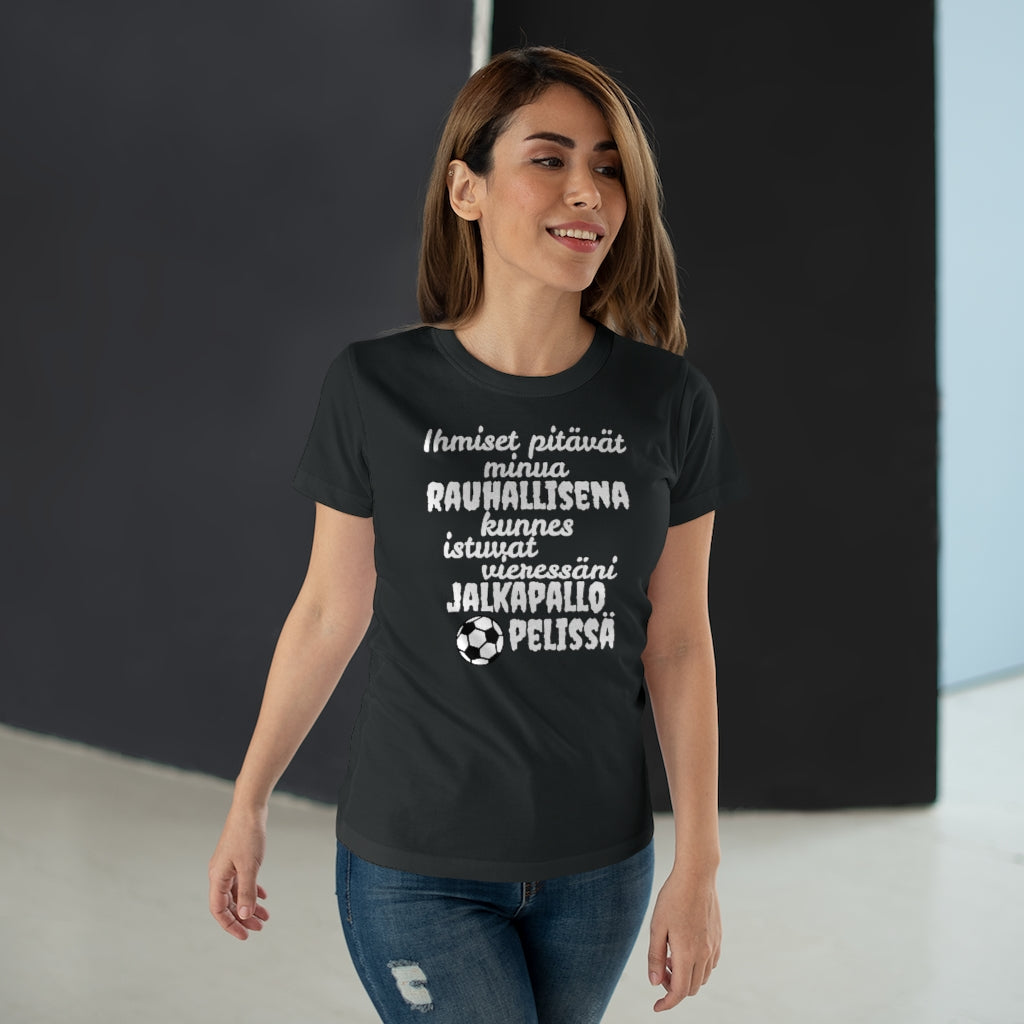 Rauhallisena kunnes jalkapallo naisten t-paita