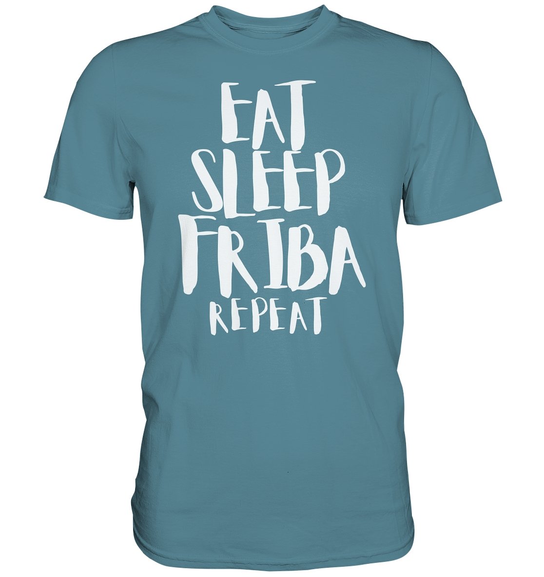 Eat Sleep Friba t-paita unisex - FourFan