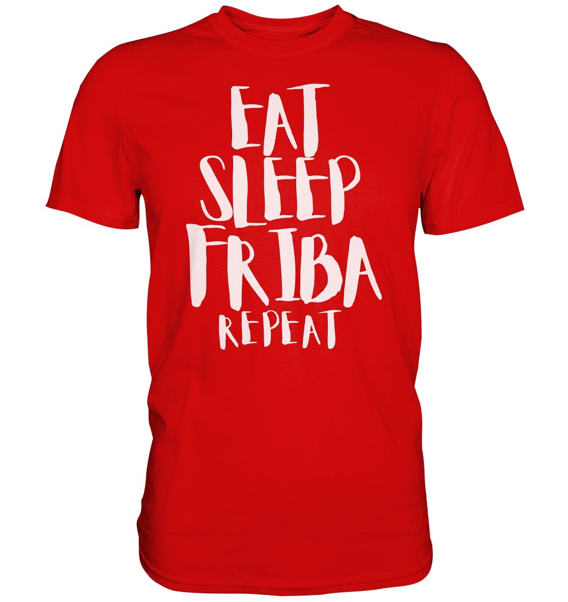 Eat Sleep Friba t-paita unisex - FourFan