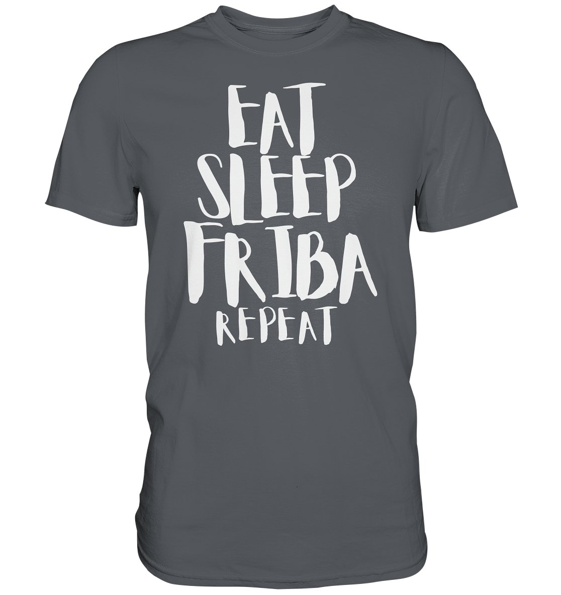 Eat Sleep Friba t-paita unisex - FourFan