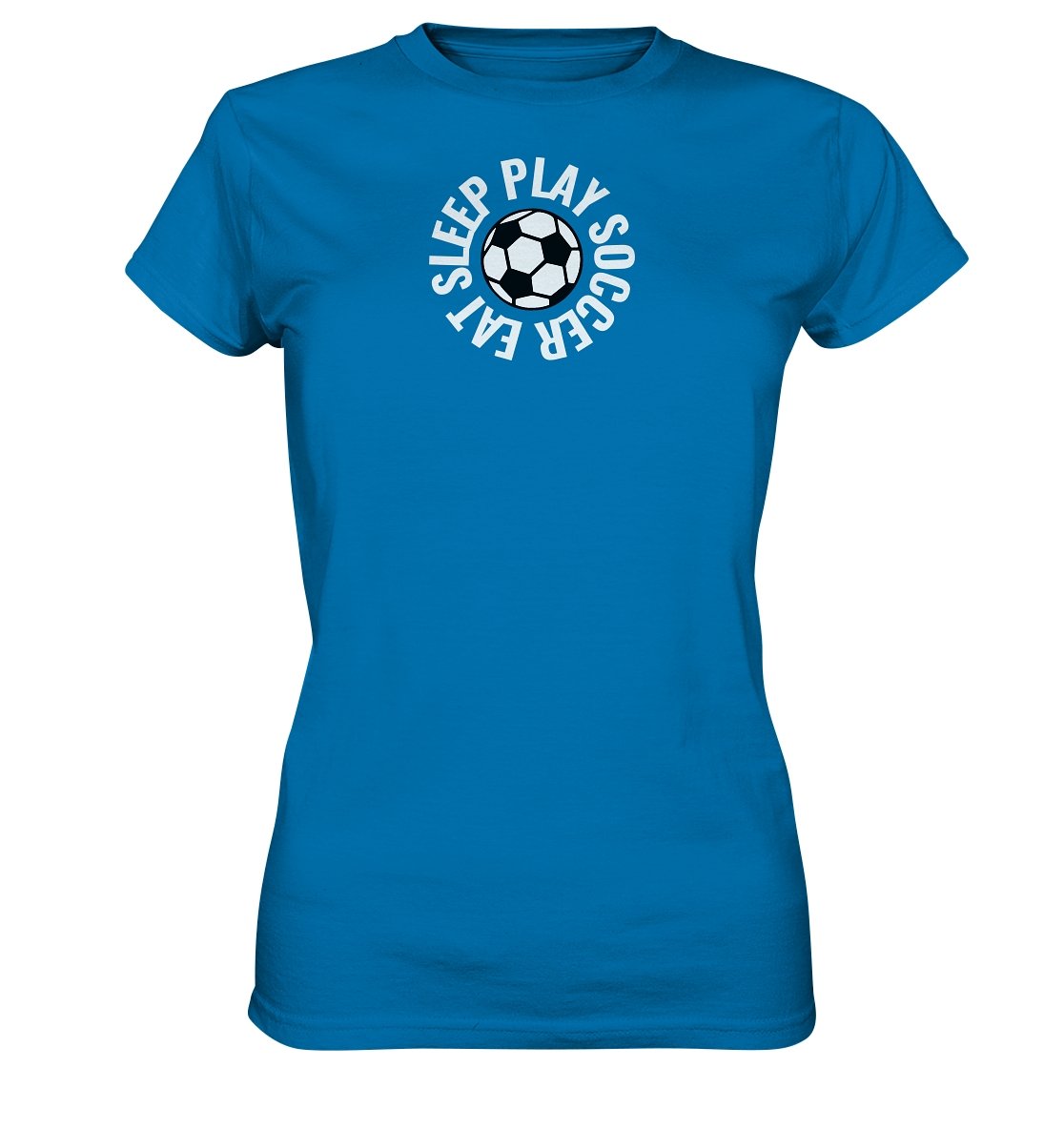 Eat Sleep Play Soccer t-paita naisten malli - FourFan