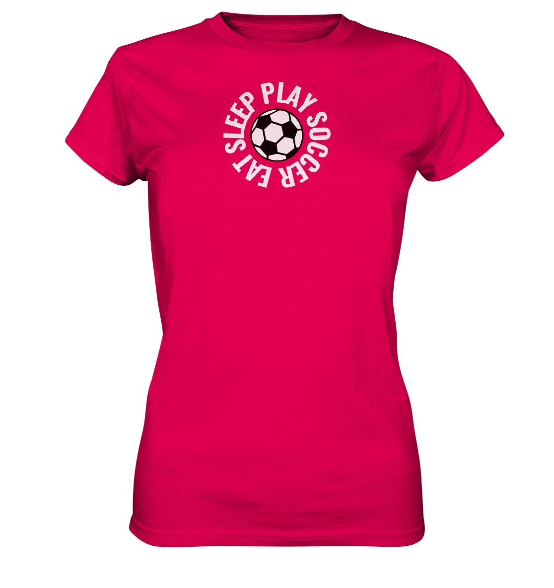 Eat Sleep Play Soccer t-paita naisten malli - FourFan