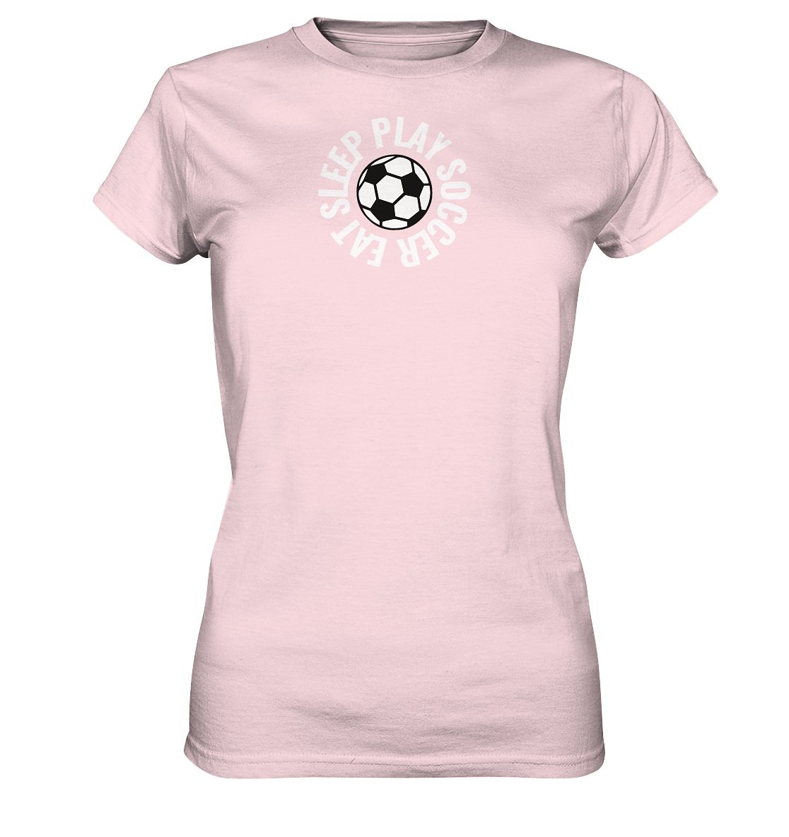 Eat Sleep Play Soccer t-paita naisten malli - FourFan