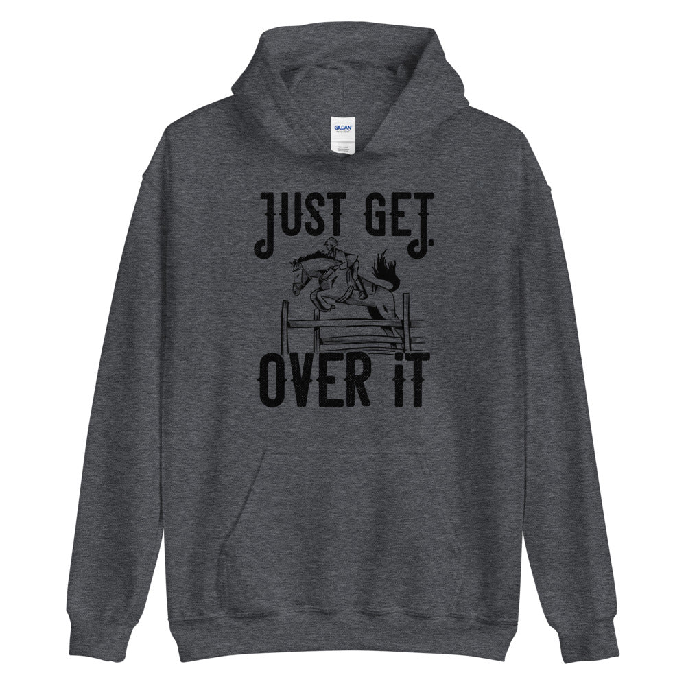 Just get over it ratsastus huppari unisex - FourFan