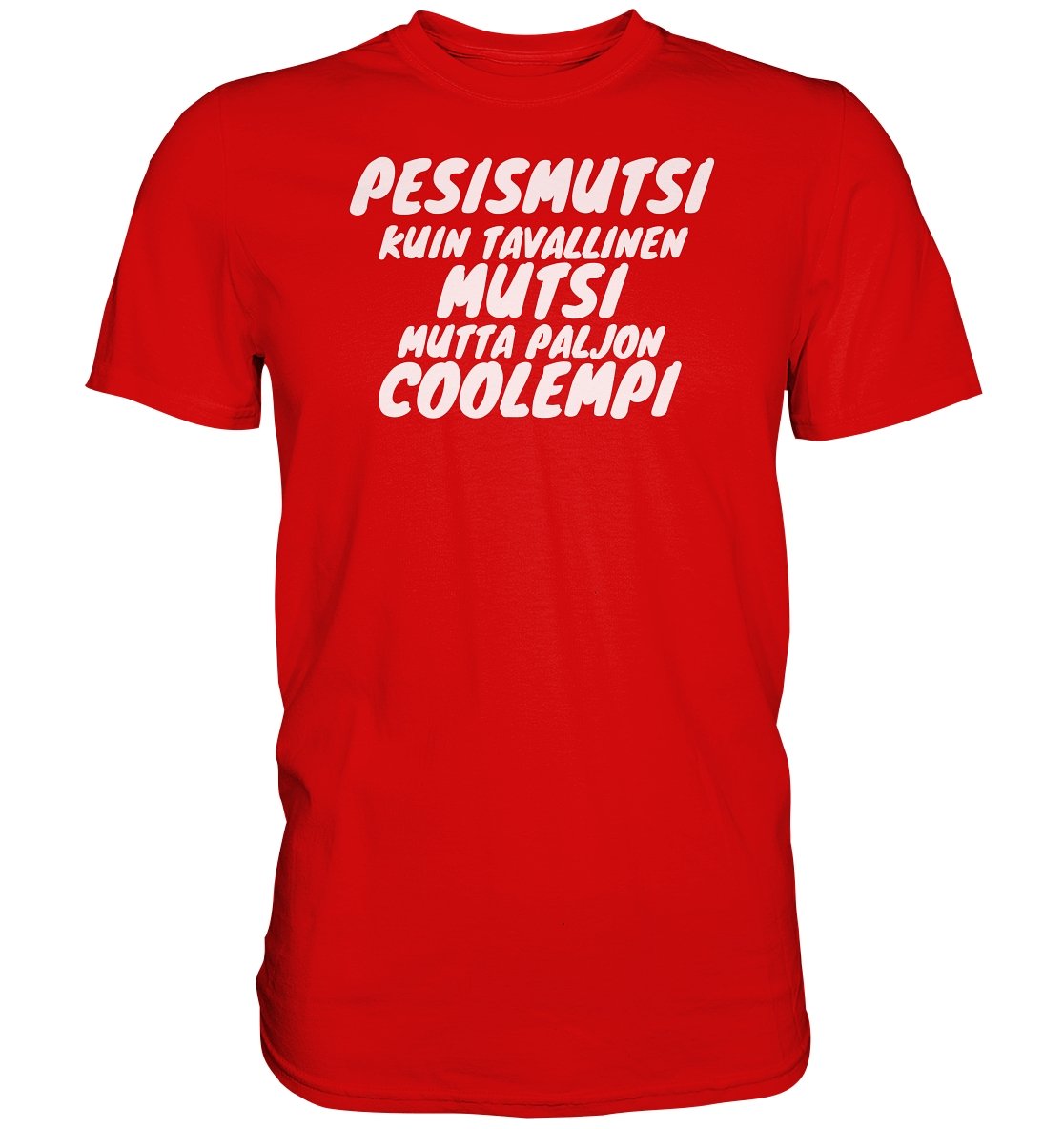 Pesismutsi coolempi perus t-paita - FourFan
