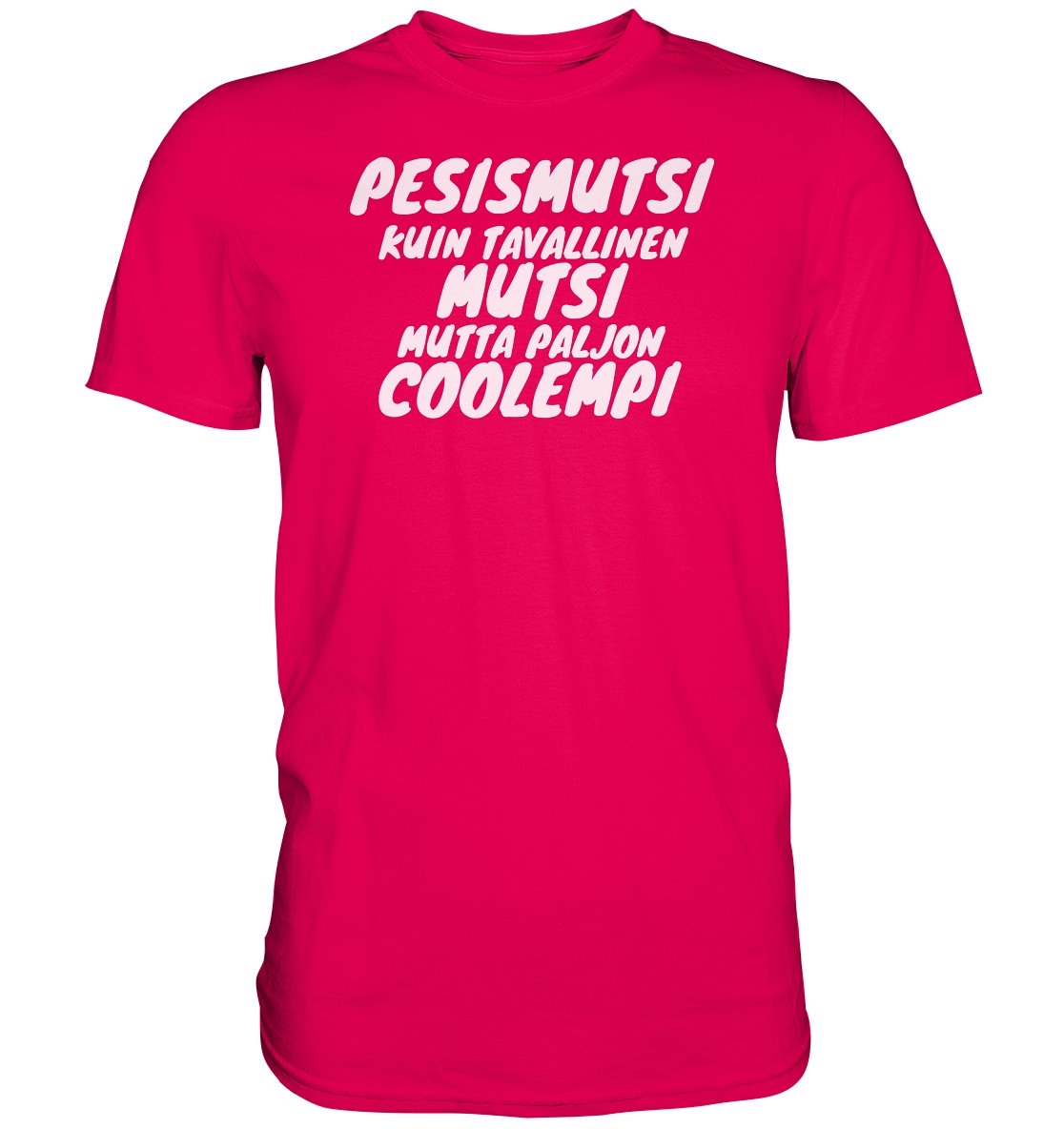 Pesismutsi coolempi perus t-paita - FourFan
