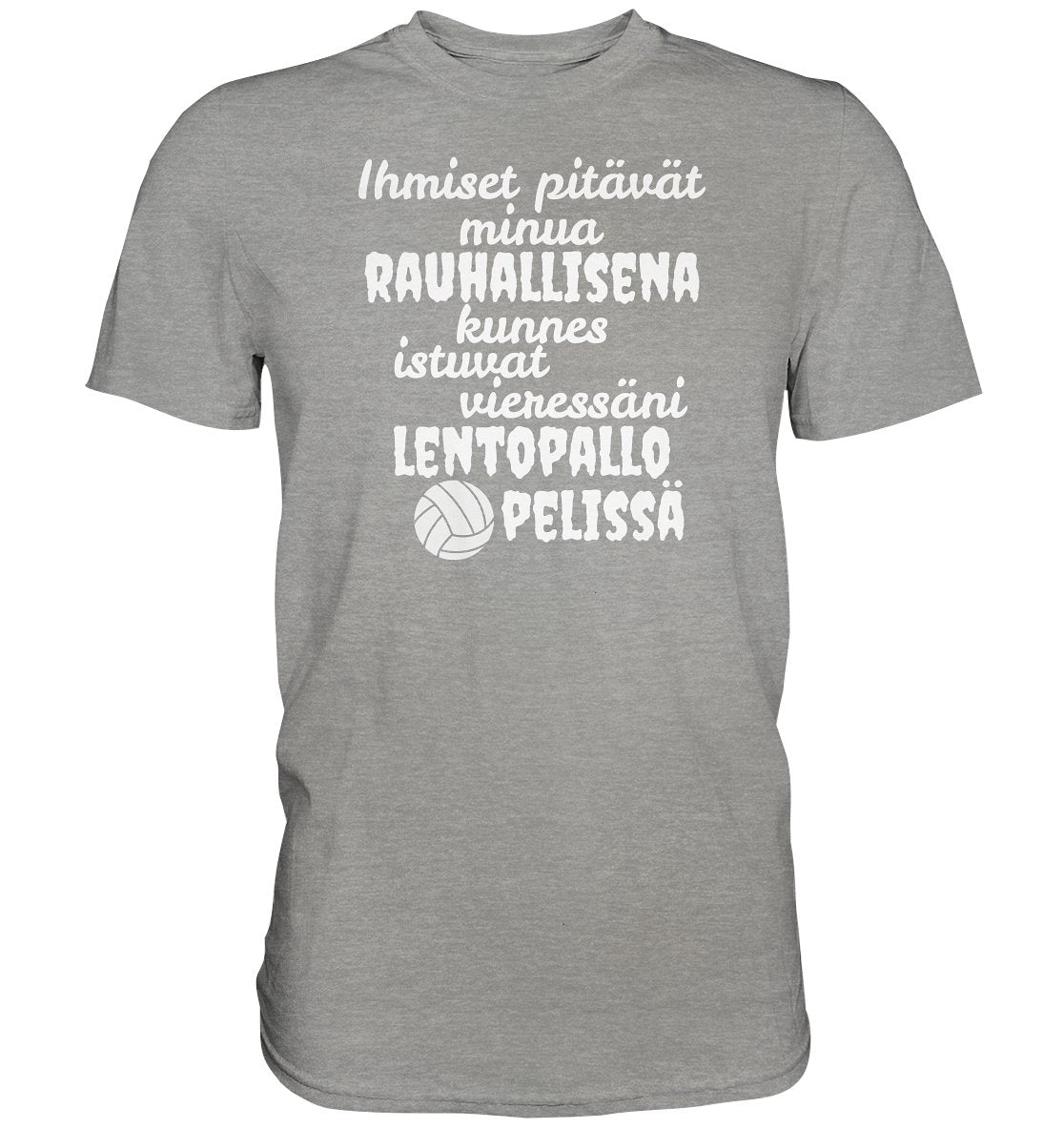 Rauhallisena kunnes lentopallo t-paita - Premium Shirt - FourFan