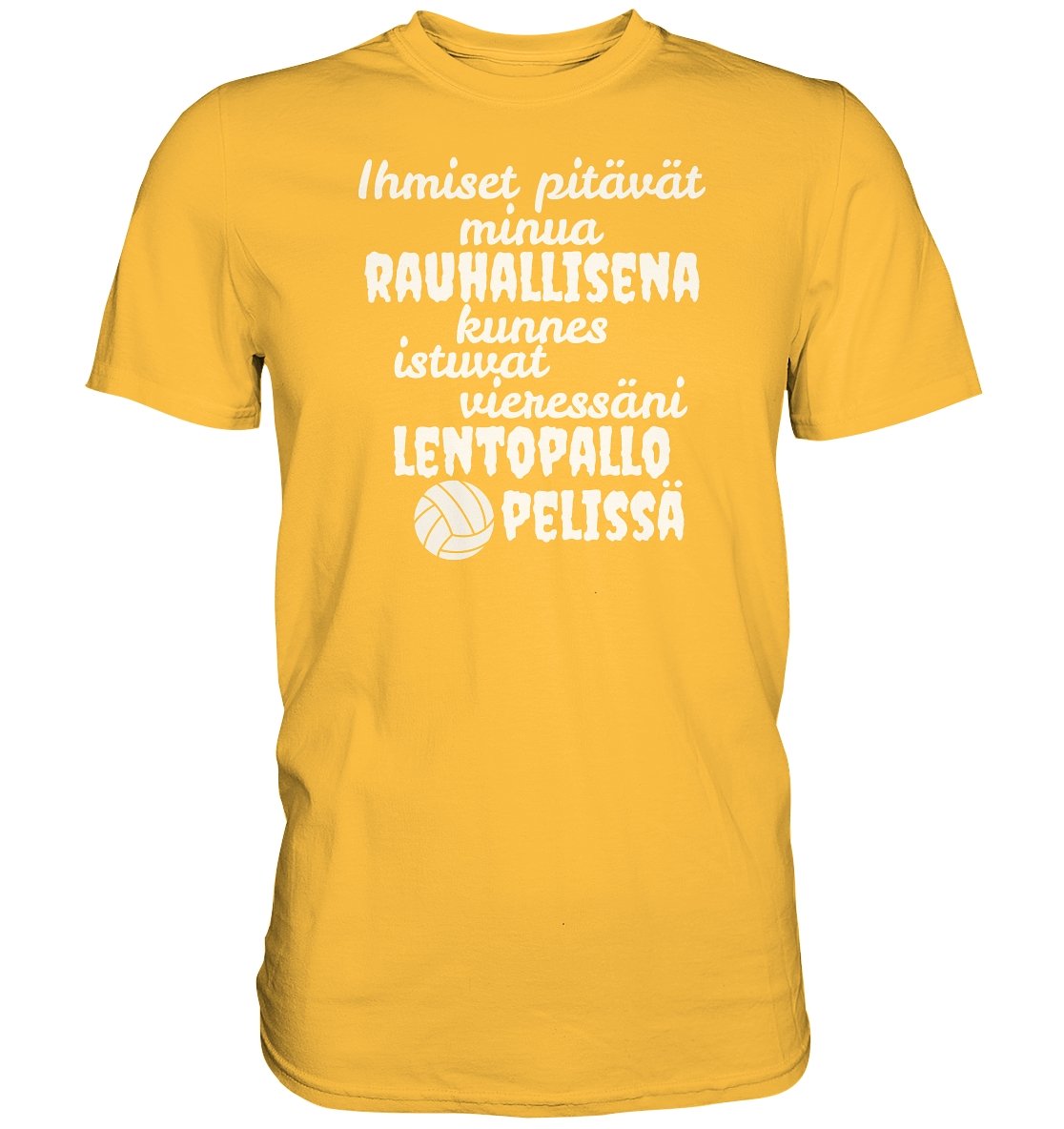 Rauhallisena kunnes lentopallo t-paita - Premium Shirt - FourFan