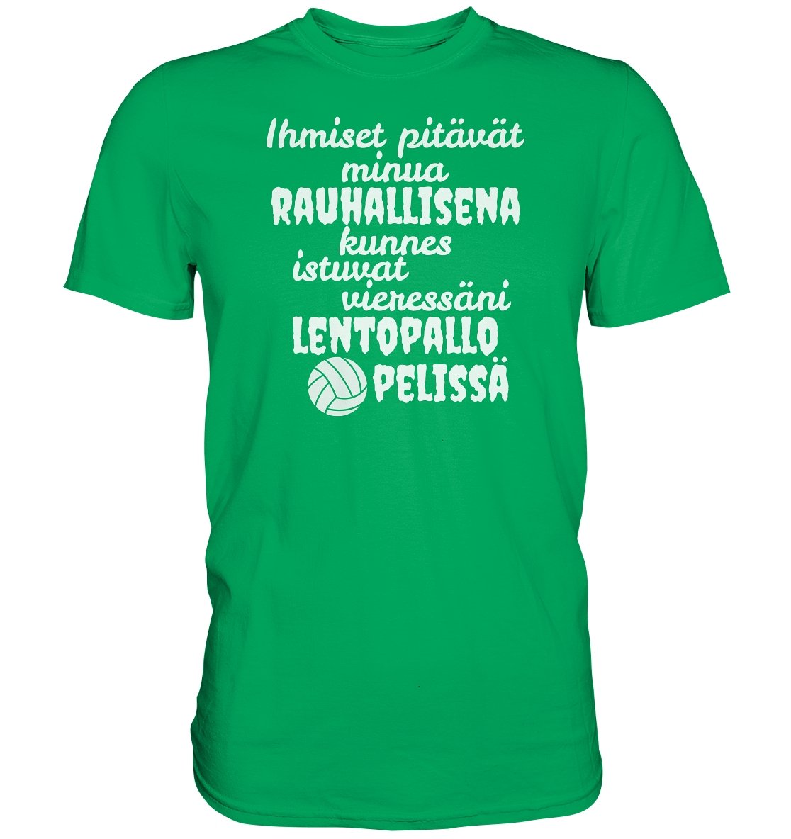 Rauhallisena kunnes lentopallo t-paita - Premium Shirt - FourFan