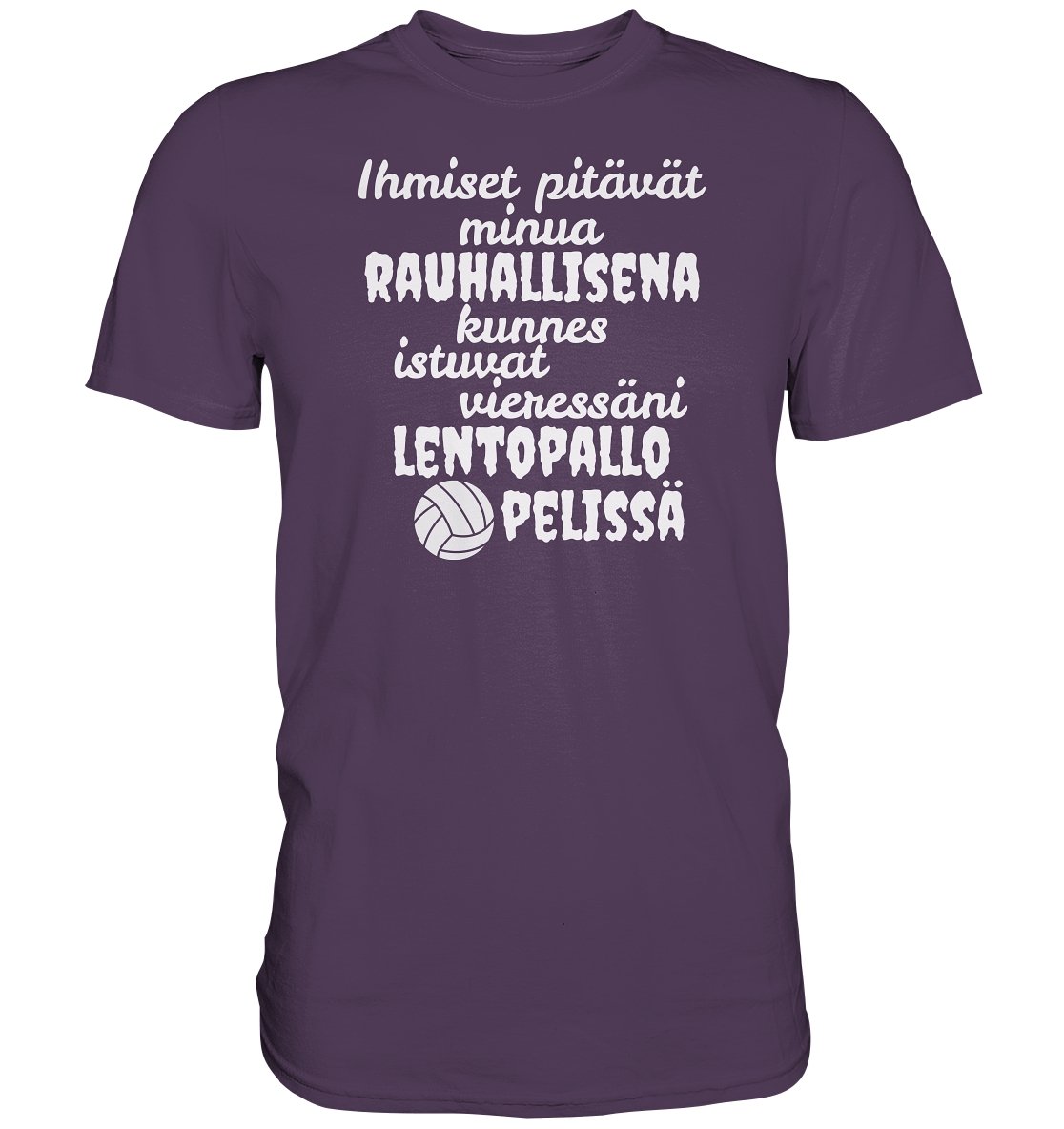 Rauhallisena kunnes lentopallo t-paita - Premium Shirt - FourFan