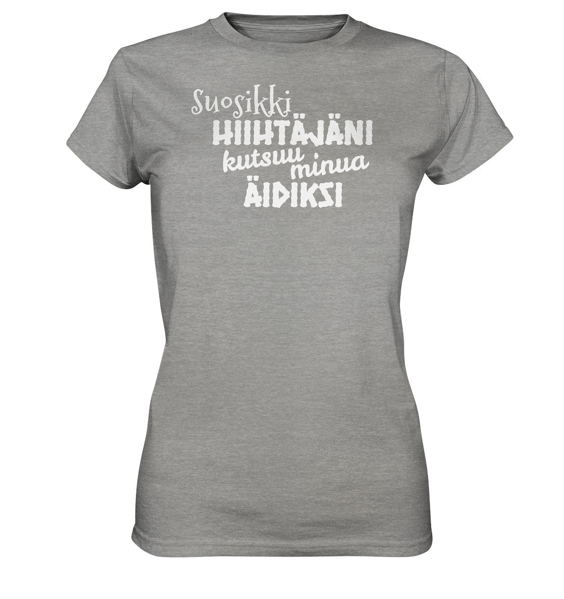 Suosikkihiihtäjäni kutsuu äidiksi naisten t-paita - Ladies Premium Shirt - FourFan