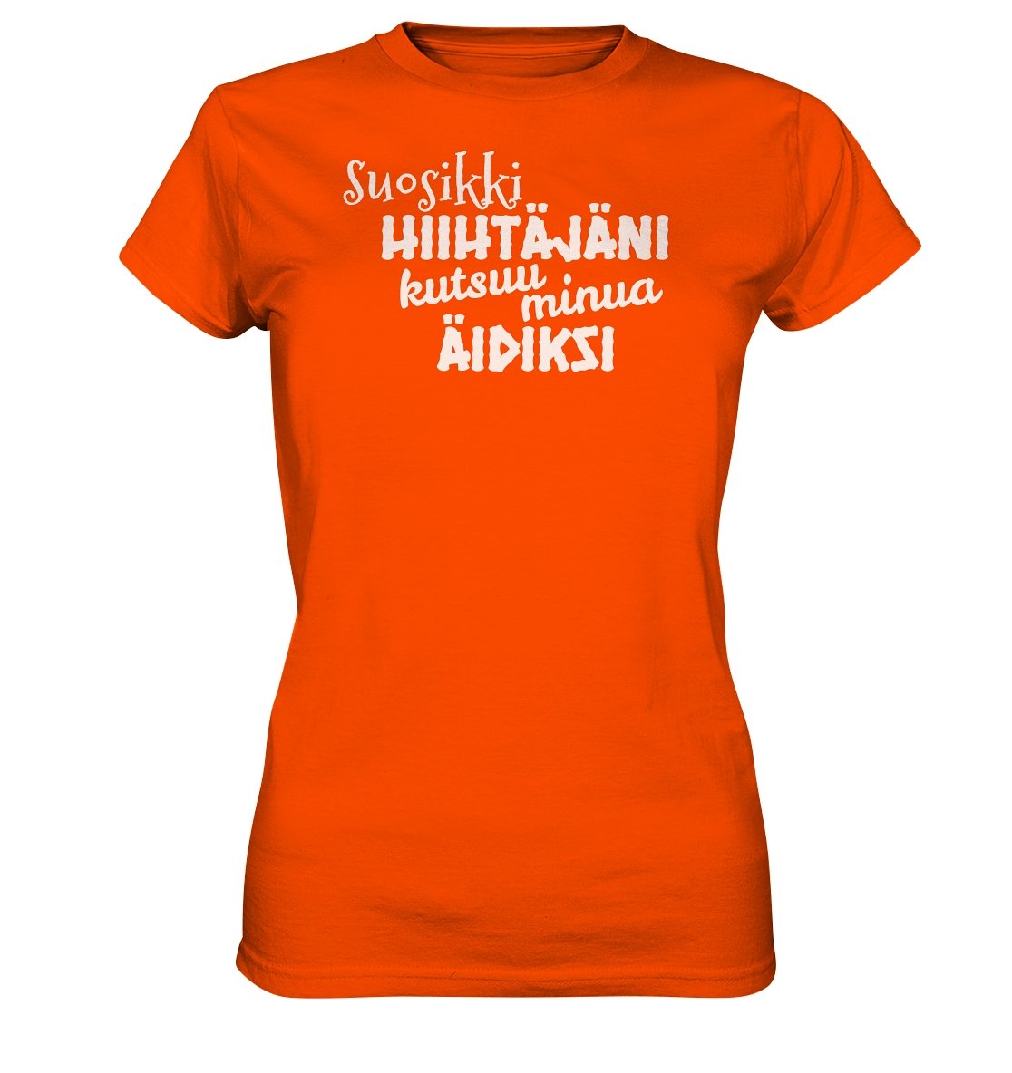 Suosikkihiihtäjäni kutsuu äidiksi naisten t-paita - Ladies Premium Shirt - FourFan