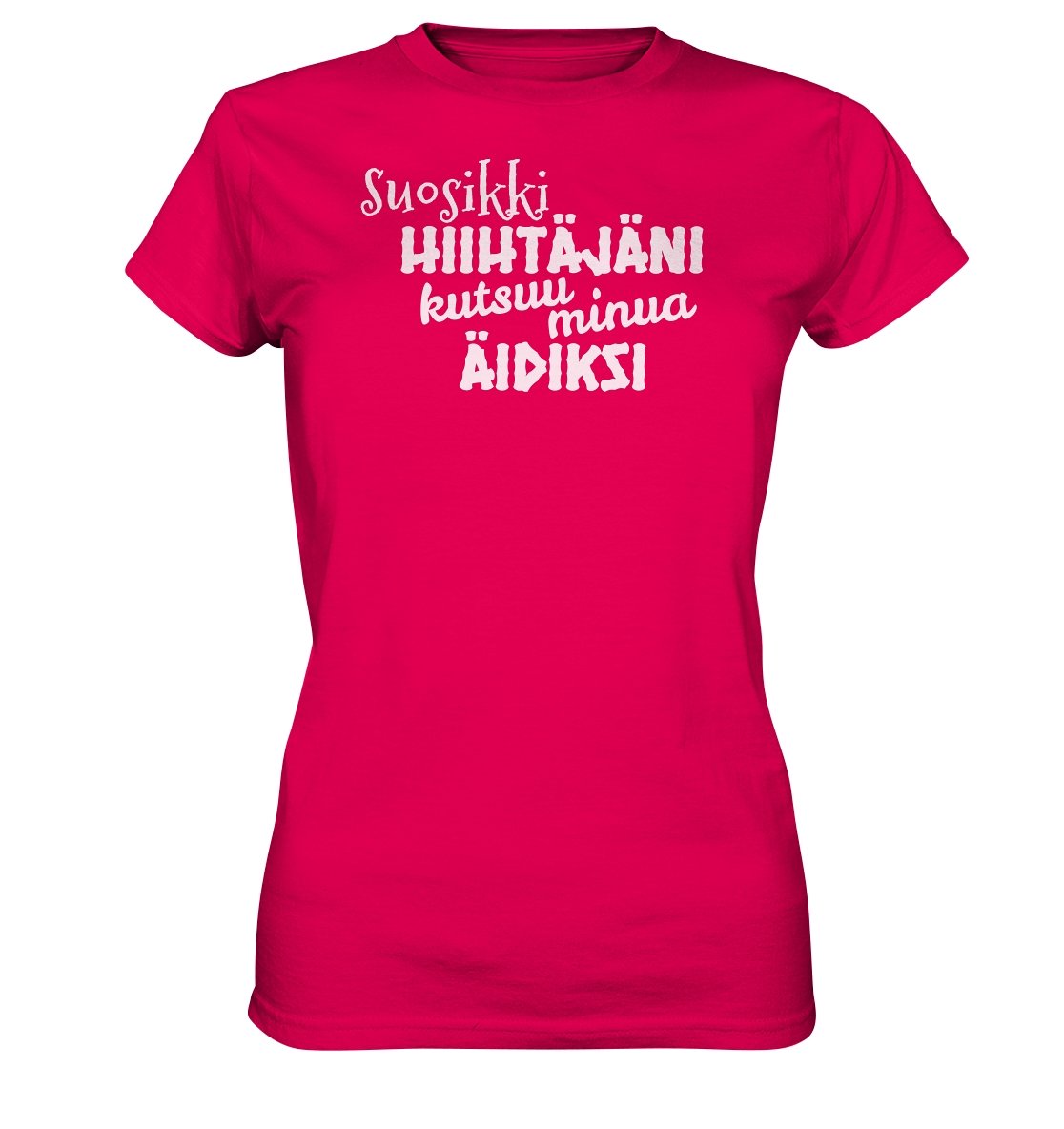Suosikkihiihtäjäni kutsuu äidiksi naisten t-paita - Ladies Premium Shirt - FourFan