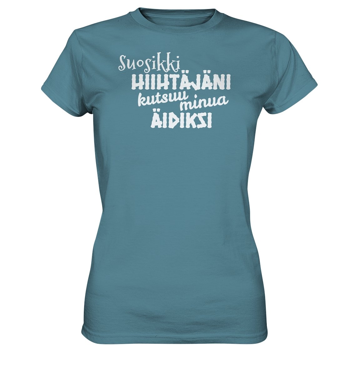 Suosikkihiihtäjäni kutsuu äidiksi naisten t-paita - Ladies Premium Shirt - FourFan