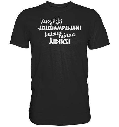 Suosikkijousiampujani kutsuu äidiksi t-paita unisex - Premium Shirt - FourFan