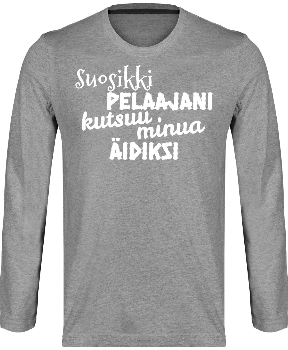 Suosikkipelaajani kutsuu äidiksi pitkähihainen t-paita unisex - FourFan