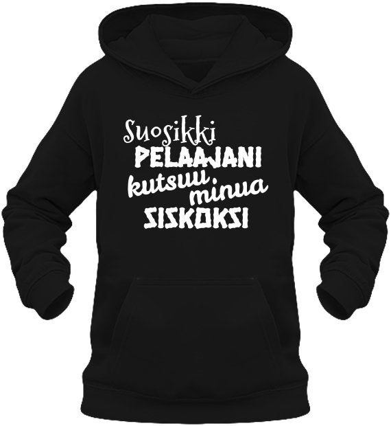 Suosikkipelaajani kutsuu siskoksi huppari - FourFan