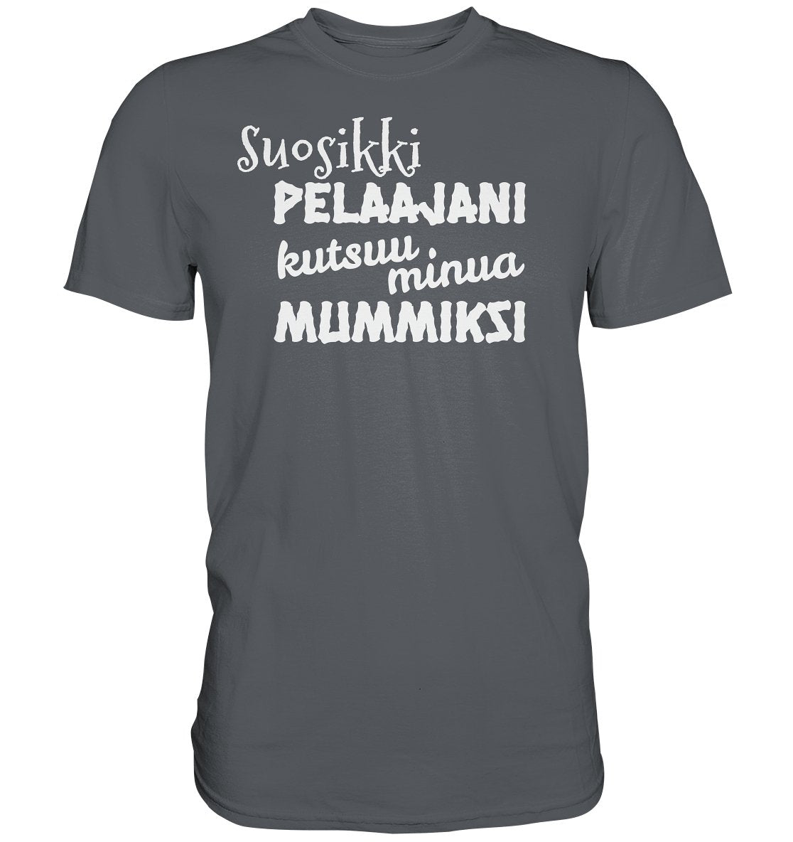 Suosikkipelaajani mummiksi perus t-paita - FourFan