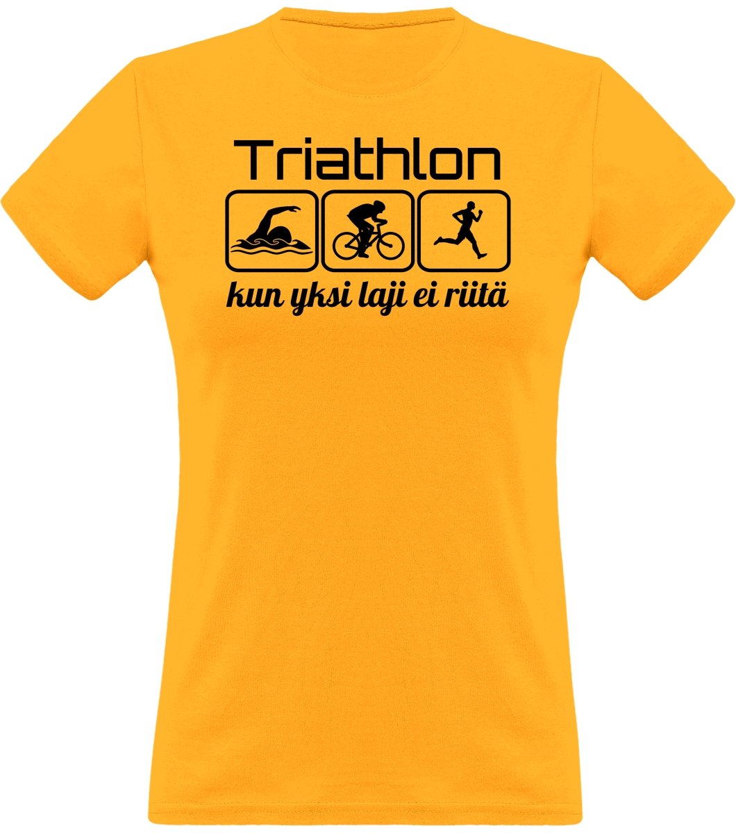 Triathlon yksi laji ei riitä klassinen naisten t-paita - FourFan