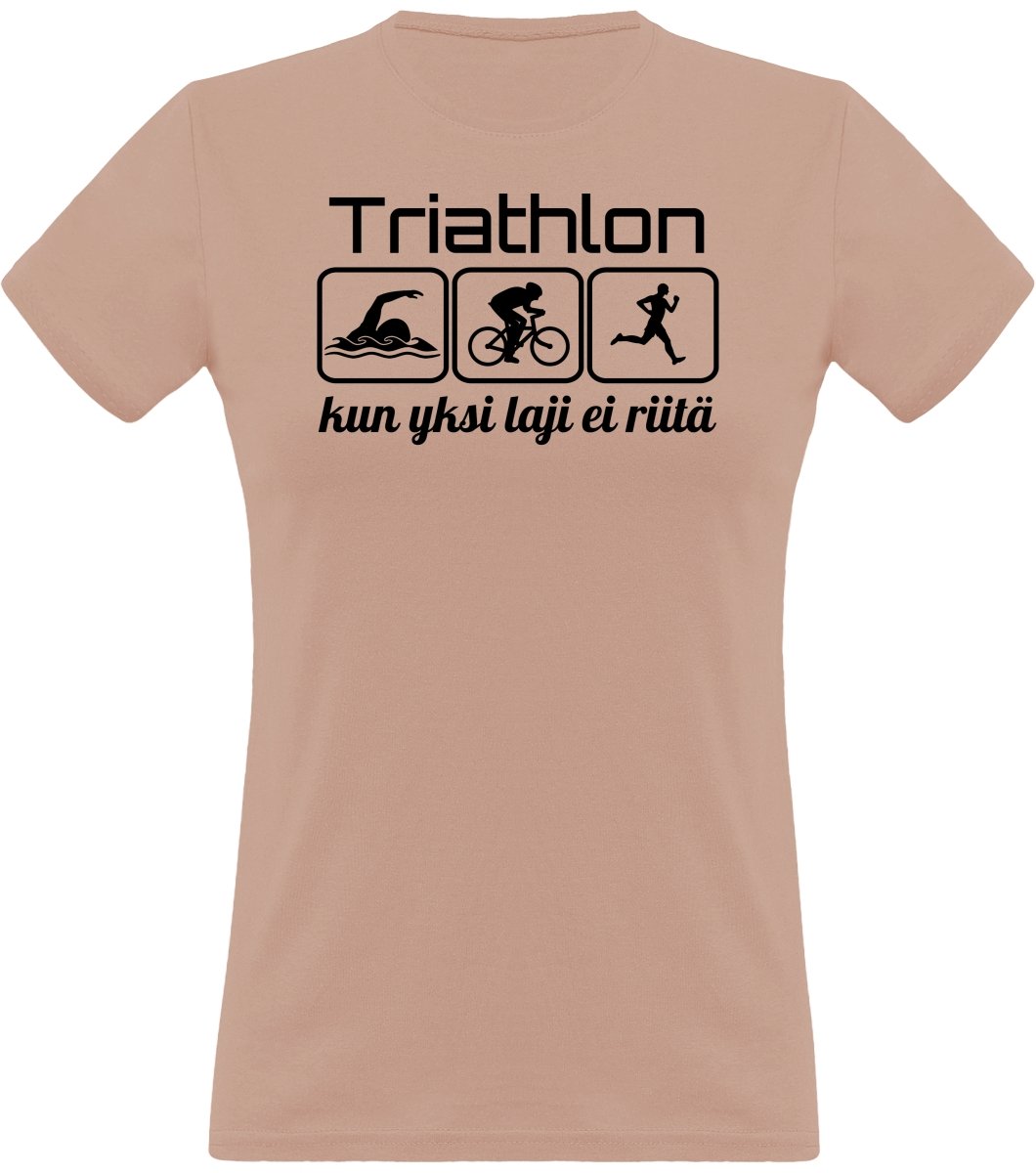 Triathlon yksi laji ei riitä klassinen naisten t-paita - FourFan