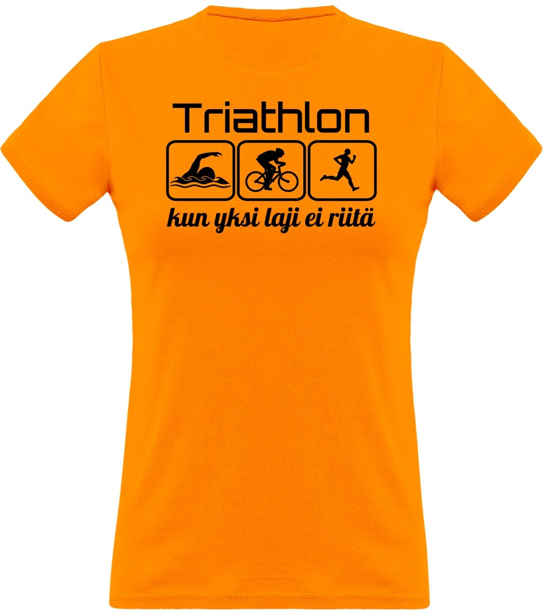 Triathlon yksi laji ei riitä klassinen naisten t-paita - FourFan