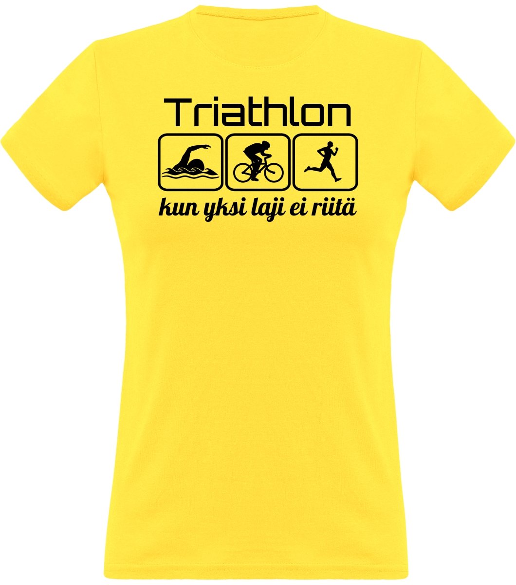 Triathlon yksi laji ei riitä klassinen naisten t-paita - FourFan