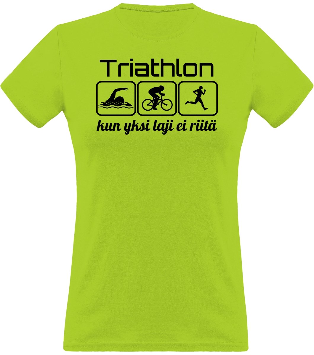 Triathlon yksi laji ei riitä klassinen naisten t-paita - FourFan