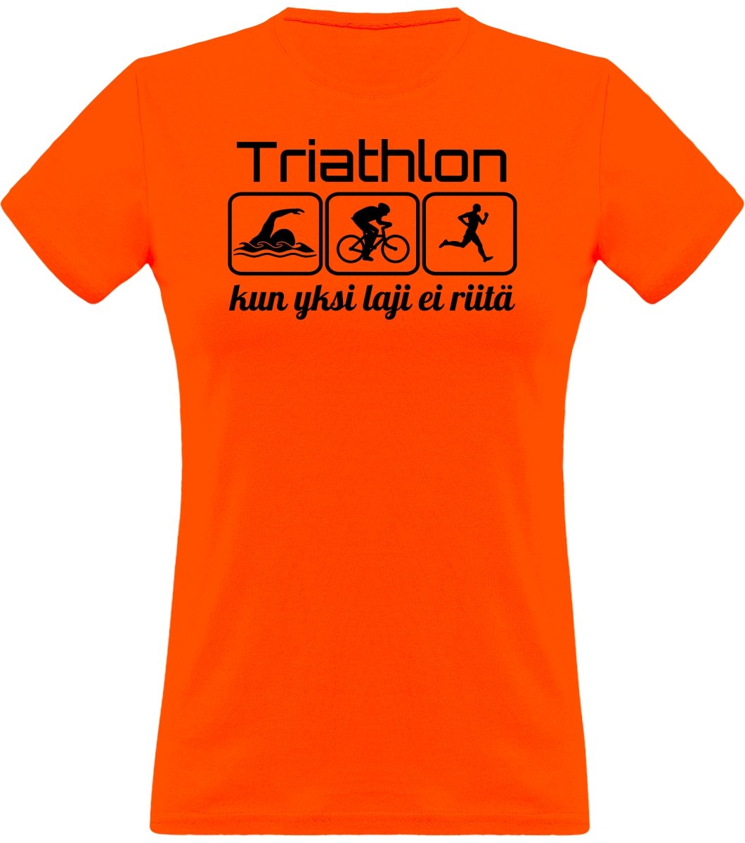 Triathlon yksi laji ei riitä klassinen naisten t-paita - FourFan