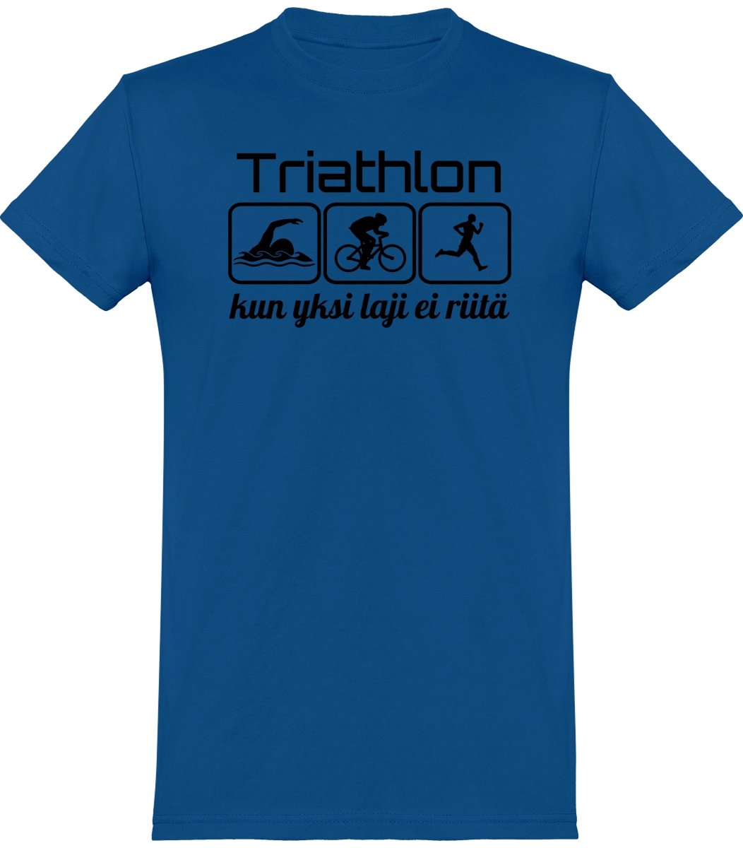 Triathlon yksi laji ei riitä t-paita unisex - FourFan