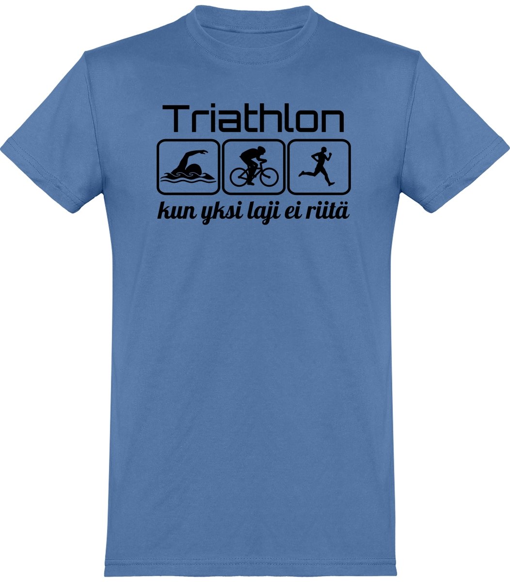 Triathlon yksi laji ei riitä t-paita unisex - FourFan