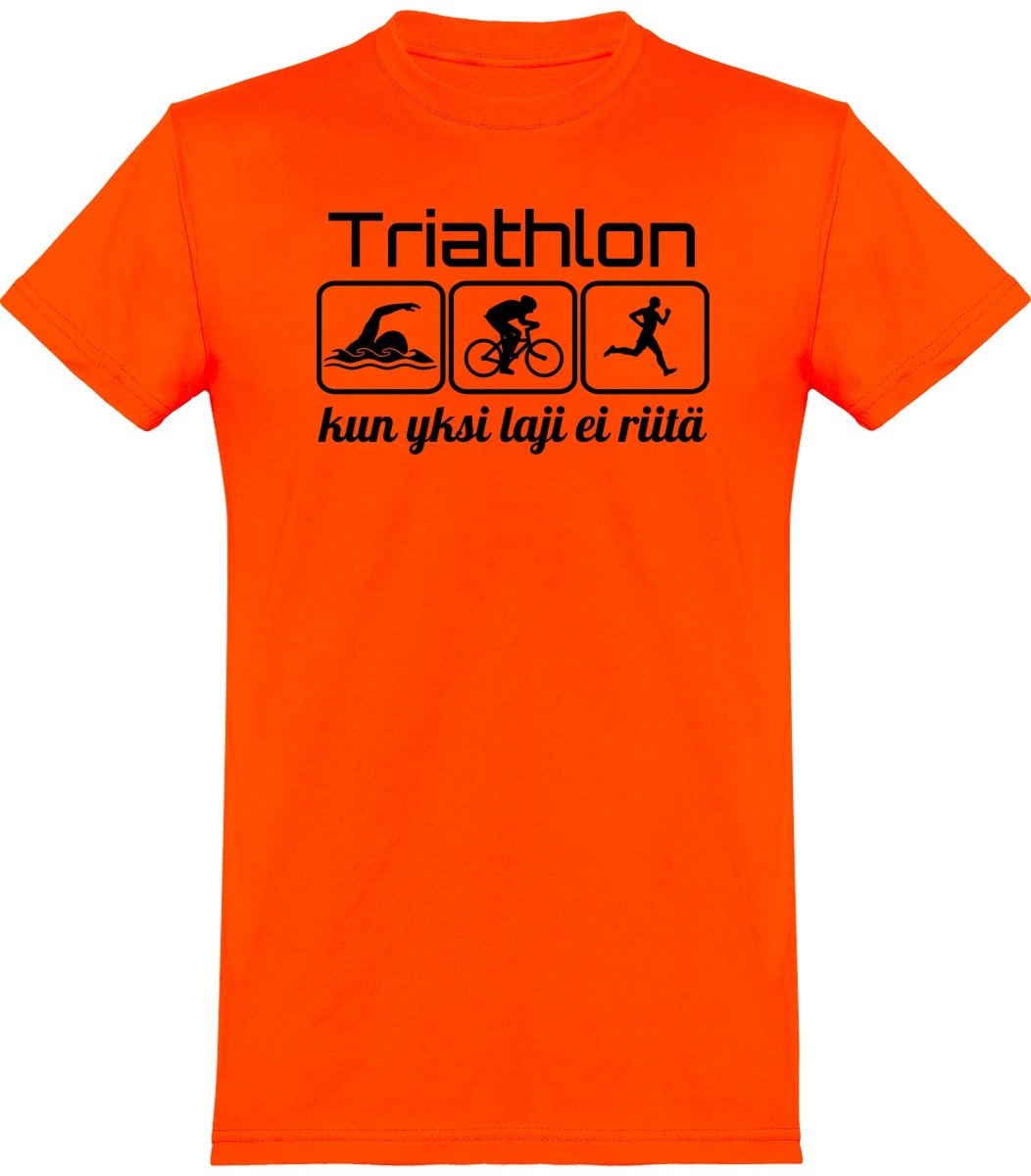 Triathlon yksi laji ei riitä t-paita unisex - FourFan