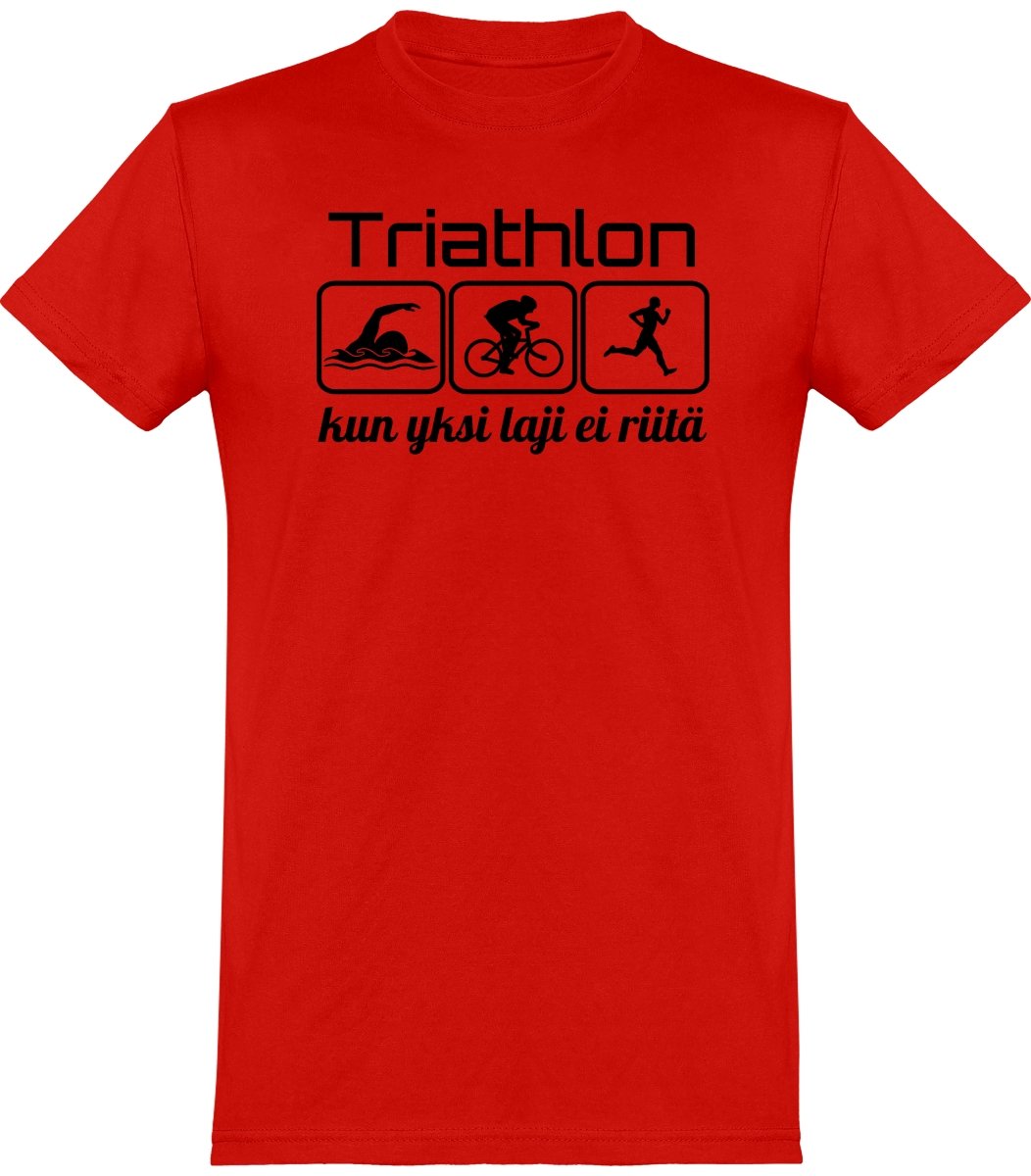 Triathlon yksi laji ei riitä t-paita unisex - FourFan