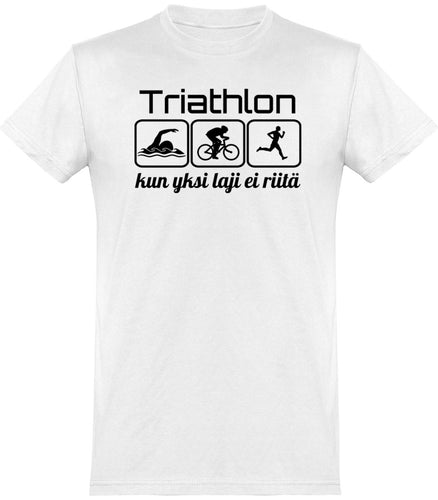 Triathlon yksi laji ei riitä t-paita unisex - FourFan