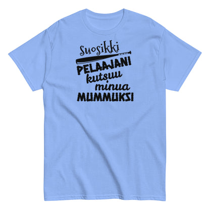 Suosikkipesispelaajani mummuksi t-paita unisex