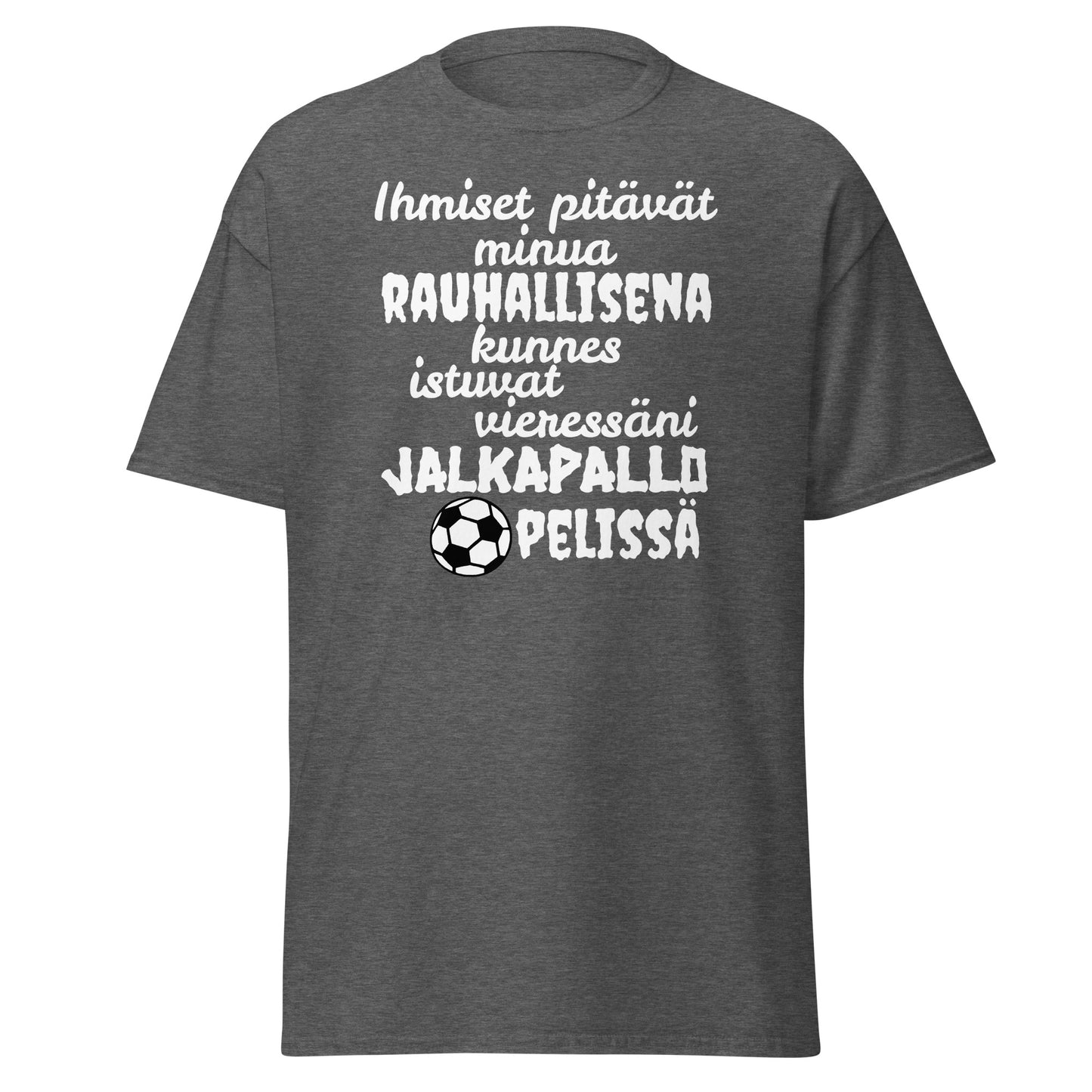 Rauhallisena kunnes jalkapallo t-paita
