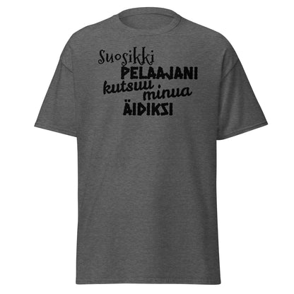 Suosikkipelaajani äidiksi t-paita unisex