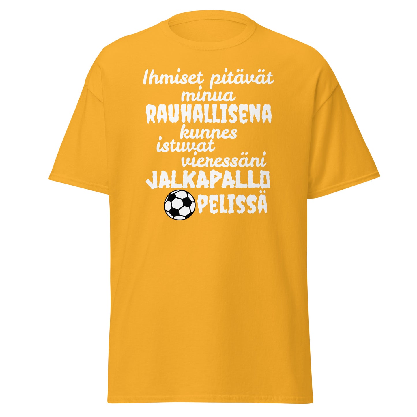 Rauhallisena kunnes jalkapallo t-paita