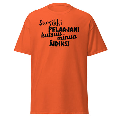 Suosikkipelaajani äidiksi t-paita unisex
