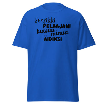 Suosikkipelaajani äidiksi t-paita unisex