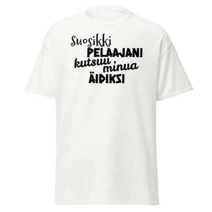 Suosikkipelaajani äidiksi t-paita unisex