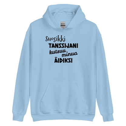 Suosikkitanssijani äidiksi huppari