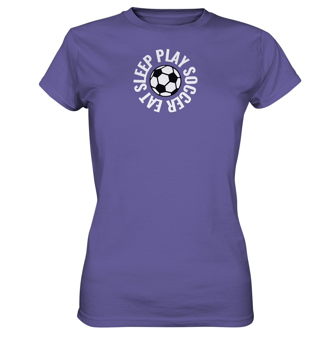Eat Sleep Play Soccer t-paita naisten malli - FourFan