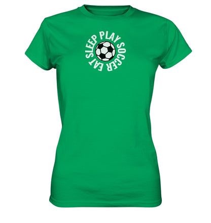 Eat Sleep Play Soccer t-paita naisten malli - FourFan