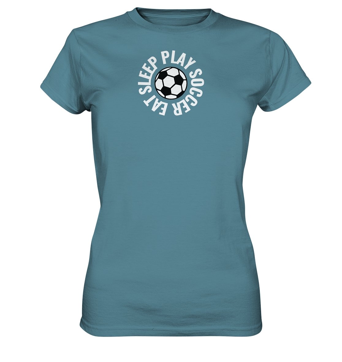 Eat Sleep Play Soccer t-paita naisten malli - FourFan