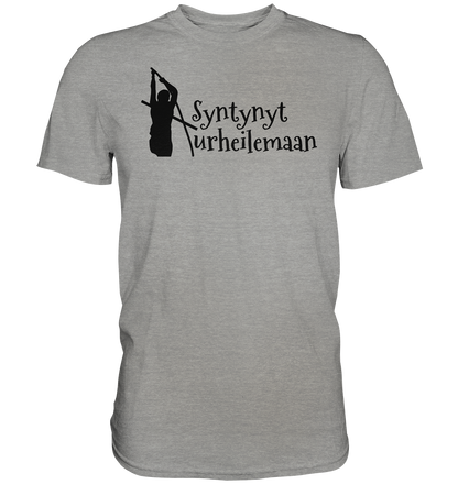 Yleisurheilu Syntynyt Urheilemaan unisex t-paita