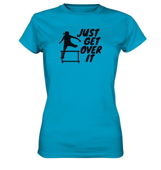"Just get over it" naisten t-paita yleisurheilu - FourFan