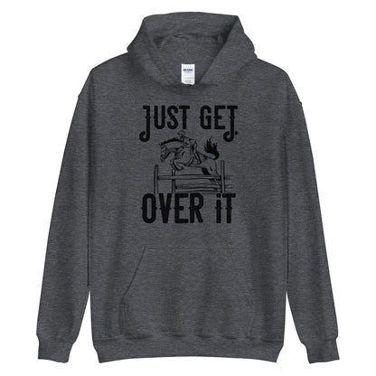 Just get over it ratsastus huppari unisex - FourFan