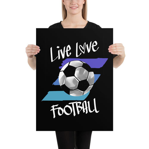 Live, Love Football juliste - FourFan