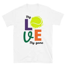 Load image into Gallery viewer, My Love My Game Tennis t-paita - FourFan
