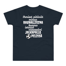 Load image into Gallery viewer, Rauhallisena kunnes jalkapallo t-paita unisex - FourFan
